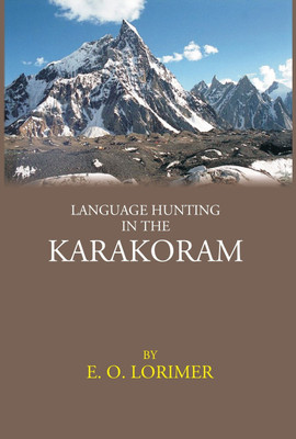 LANGUAGE HUNTING IN THE KARAKORAM(Paperback, E. O. LORIMER)