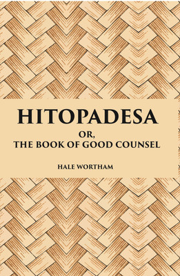 Hitopadesa Or, The Book Of Good Counsel(Paperback, B. Hale-Wortham)