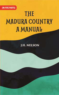The Madura Country A Manual(Paperback, J. H. Nelson)