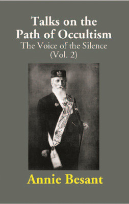 Talks on the Path of Occultism: The Voice of the Silence (2nd Vol)(English, Hardcover, Annie Besant)