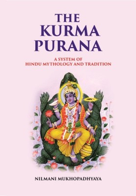 The Kurma Purana A System Of Hindu Mythology And Tradition(Hardcover, Nilmani Mukhopadhyaya)