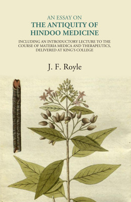 An Essay On The Antiquity Of Hindoo Medicine(Hardcover, J. F. Royle)
