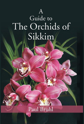 A Guide to The Orchids of Sikkim(Paperback, Paul Bruhl)