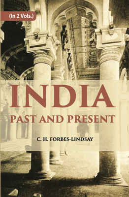 India Past And Present(Hardcover, C. H. Forbes-Lindsay)