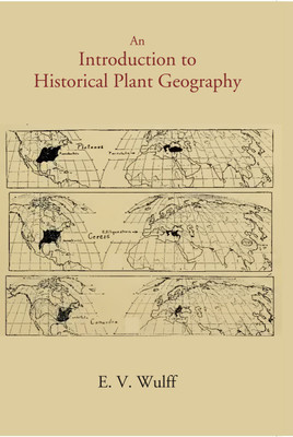 An Introduction To Historical Plant Geography(Paperback, E. V . Wulff)