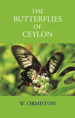 The Butterflies Of Ceylon(Hardcover, W. Ormiston)