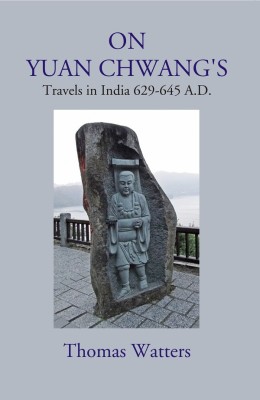 On Yuan Chwang's: Travels in India 629-645 A.D.(Paperback, Thomas Watters)