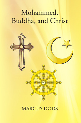 Mohammed, Buddha, And Christ(Paperback, Marcus Dods)