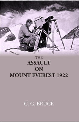 The Assault On Mount Everest 1922(Hardcover, C. G. Bruce)
