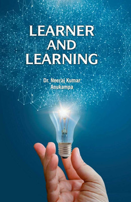 Learner and Learning(Hardcover, Neeraj Kumar, Anukampa)