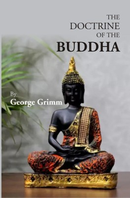 The Doctrine Of The Buddha(Paperback, George Grimm)