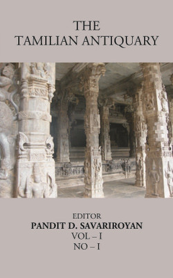 The Tamilian Antiquary (VOL – I, NO – I) Volume Vol – I, NO – I(Hardcover, Editor:-Pandit D. Savariroyan)