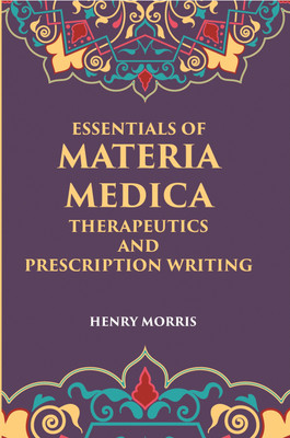 Essentials Of Materia Medica, Therapeutics And Prescription Writing(Hardcover, Henry Morris)