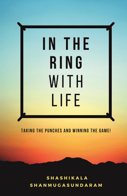 In the Ring with Life(English, Paperback, Shanmugasundaram Shashikala)
