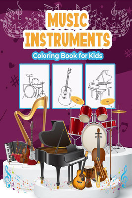 Music Instruments Coloring Book for Kids(English, Paperback, Positive Artitude)