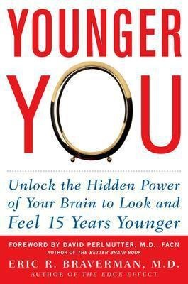 Younger You: Unlock the Hidden Power of Your Brain to Look and Feel 15 Years Younger(English, Electronic book text, Braverman Eric R Dr M D)