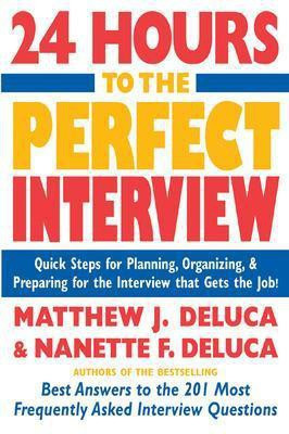 24 Hours to the Perfect Interview(English, Electronic book text, DeLuca Matthew J)