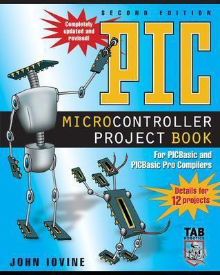 PIC Microcontroller Project Book  - For PICBasic and PICBasic Pro Compilers(English, Paperback, Iovine John)