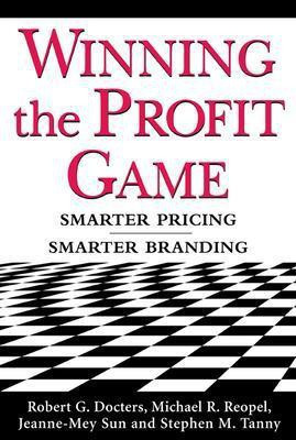Winning the Profit Game: Smarter Pricing, Smarter Branding(English, Electronic book text, Docters Robert G)