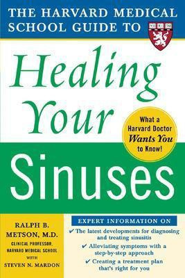 Harvard Medical School Guide to Healing Your Sinuses(English, Paperback, Metson Ralph)