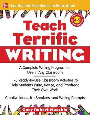 Teach Terrific Writing, Grades 4-5  - A Complete Writing Program for Use in Any Classroom(English, Paperback, Muschla Gary)