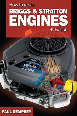 How to Repair Briggs and Stratton Engines, 4th Ed.(English, Electronic book text, Dempsey Paul)
