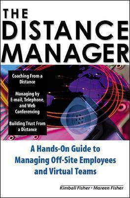 The Distance Manager: A Hands on Guide to Managing Off-Site Employees and Virtual Teams(English, Electronic book text, Fisher Kimball)