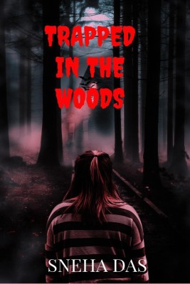 Trapped in the Woods(English, Paperback, Das Sneha)