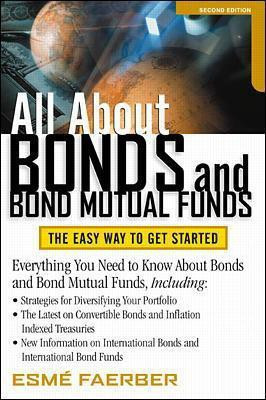All about Bonds and Bond Mutual Funds: The Easy Way to Get Started(English, Electronic book text, Faerber Esme E)