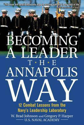 Becoming a Leader the Annapolis Way(English, Electronic book text, Johnson W Brad Professor of Psychology)