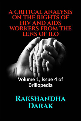 A Critical Analysis on the Rights of HIV and AIDS Workers from the Lens of ILO(English, Paperback, Darak Rakshandha)