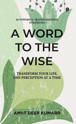 A Word to the Wise(English, Paperback, Amiit Deep Kumarr)