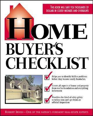 Home Buyer's Checklist: Everything You Need to Know--But Forget to Ask--Before You Buy a Home(English, Electronic book text, Irwin Robert)
