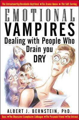 Emotional Vampires: Dealing with People Who Drain You Dry(English, Electronic book text, Bernstein Albert J PH D)