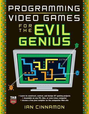 Programming Video Games for the Evil Genius(English, Electronic book text, Cinnamon Ian)