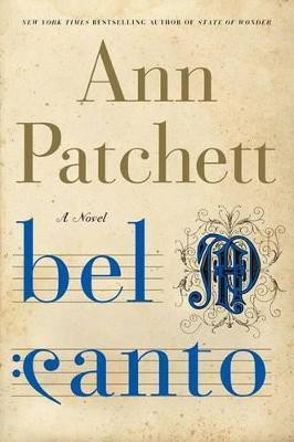 Bel Canto(English, Hardcover, Patchett Ann)