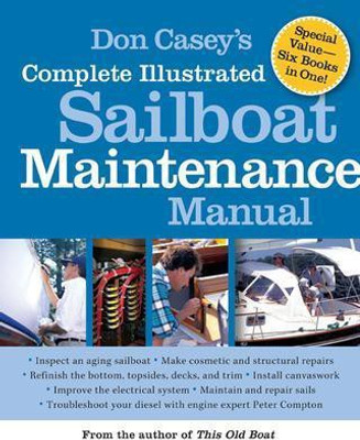 Don Casey's Complete Illustrated Sailboat Maintenance Manual(English, Hardcover, Casey Don)