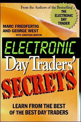 Electronic Day Traders' Secrets: Learn from the Best of the Best Daytraders(English, Electronic book text, West George)