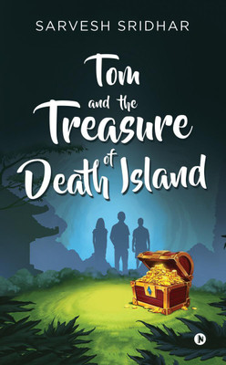Tom and the Treasure of Death Island(English, Paperback, Sarvesh Sridhar)