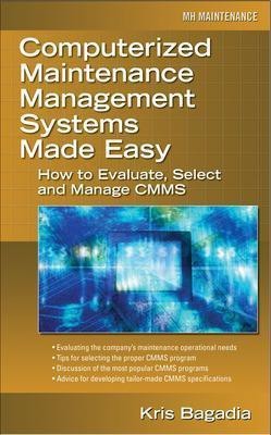 Computerized Maintenance Management Systems Made Easy(English, Hardcover, Bagadia Kishan)