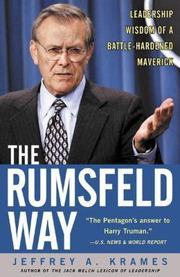 The Rumsfeld Way: The Leadership Wisdom of a Battle-Hardened Maverick(English, Electronic book text, Krames Jeffrey A)