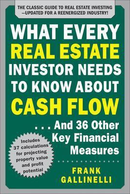 What Every Real Estate Investor Needs to Know About Cash Flow... And 36 Other Key Financial Measures, Updated Edition(English, Paperback, Gallinelli Frank)