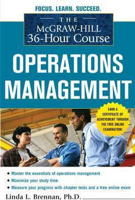The McGraw-Hill 36-Hour Course: Operations Management(English, Electronic book text, Brennan Linda L PhD)