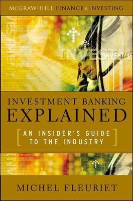 Investment Banking Explained: An Insider's Guide to the Industry(English, Electronic book text, Fleuriet Michel)