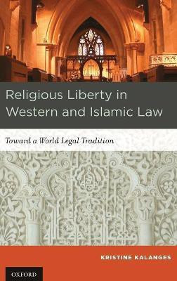 Religious Liberty in Western and Islamic Law(English, Hardcover, Kalanges Kristine)