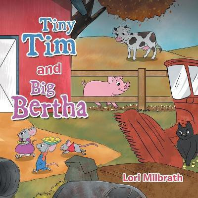 Tiny Tim and Big Bertha(English, Paperback, Milbrath Lori)