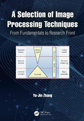 A Selection of Image Processing Techniques(English, Hardcover, Zhang Yu-Jin)