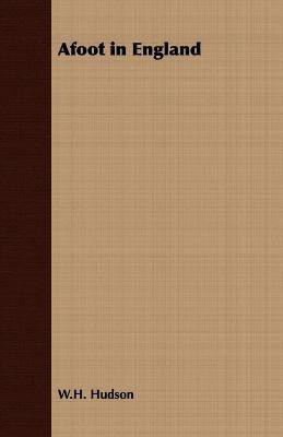 Afoot in England(English, Paperback, Hudson W. H.)