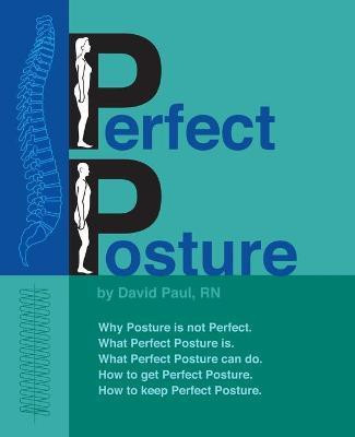 Perfect Posture(English, Paperback, Paul David)