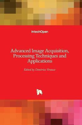 Advanced Image Acquisition, Processing Techniques and Applications(English, Hardcover, unknown)